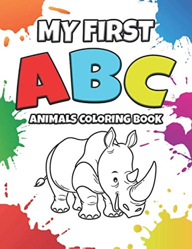 My First ABC Animals Coloring Book Educational Coloring Book For Kids Ages 2-6 - Letter Alphabets From A to Z For Boys And Girls - Active Coloring Workbook For Toddlers - Color Animals And Teach Your First Letters in Alphabet