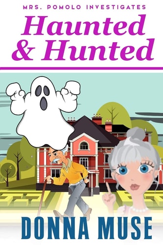 Haunted & Hunted Mrs. Pomolo Investigates