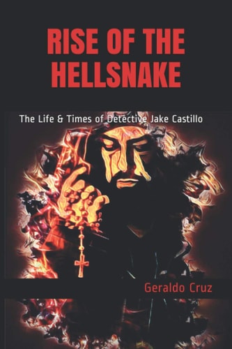 Rise of the Hellsnake The Life and Times of Detective Jake Castillo