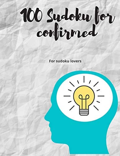 100 Sudoku for Confirmed For Sudoku Lovers