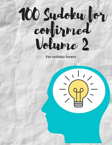 100 Sudoku for Confirmed Volume 2 For Sudoku Lovers