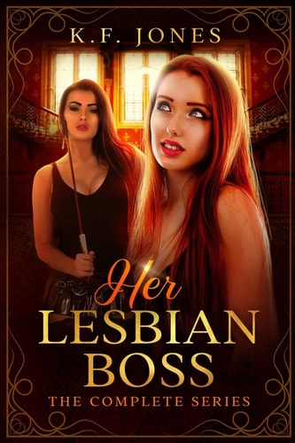 Her Lesbian Boss The Complete Series: Submissive Lesbian Personal Assistant Books 1-6