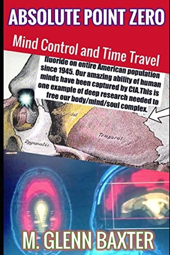 Absolute Point Zero Mind Control and Time Travel