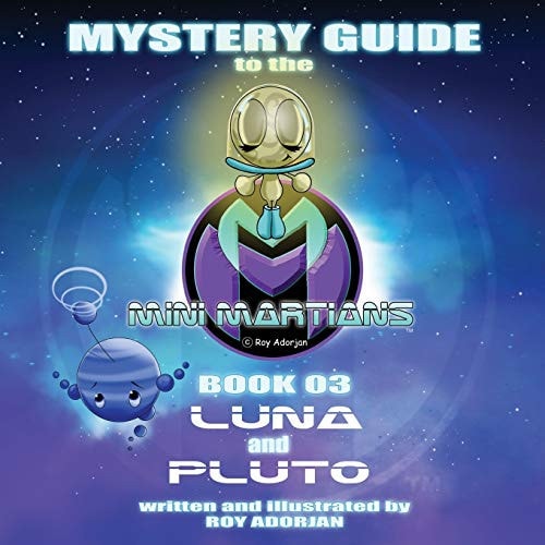Mystery Guide To The Mini Martians Luna and Pluto
