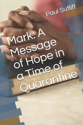 Mark A Message of Hope in a Time of Quarantine