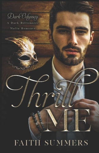 Thrill Me A Dark Billionaire Mafia Romance