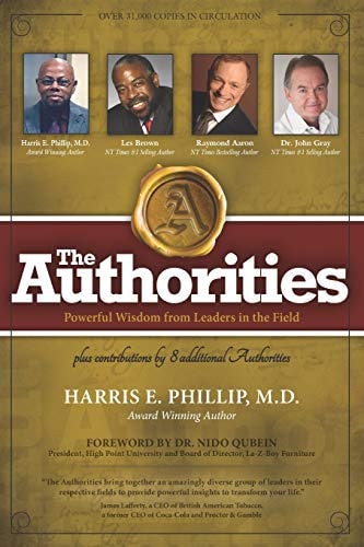 The Authorities - Harris E. Phillip Powerful Wisdom from Leaders in the Field