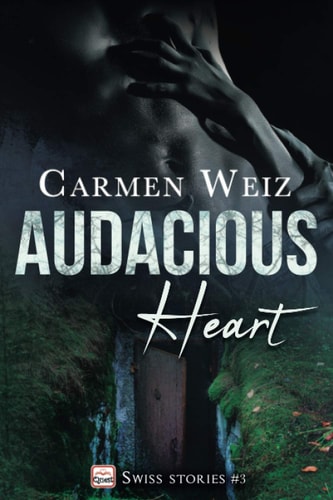 Audacious Heart (Swiss Stories #3) A Gripping Adventure Thriller Romance Made in Switzerland (English Version)