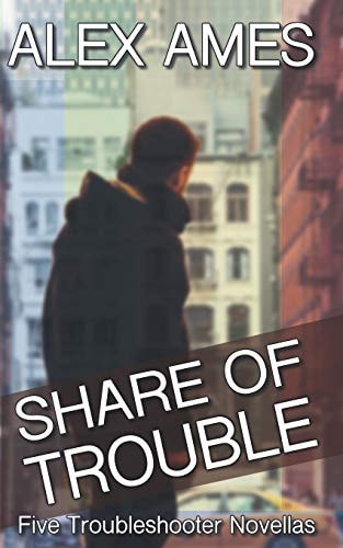 Share of Trouble Five More Troubleshooter Novellas