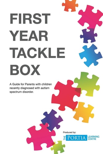 First Year Tackle Box A Guide for Parents with Children Recently Diagnosed with Autism Spectrum Disorder.