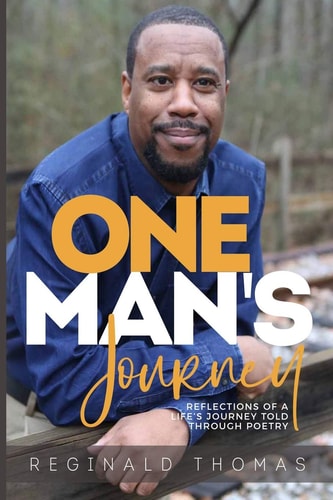 One Man's Journey Reflections of a Life's Journey Told Through Poetry