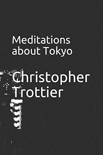 Meditations about Tokyo