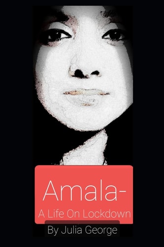 Amala - A Life on Lockdown. A Courageous Girl Amala. She Had to Find Her Way Out.