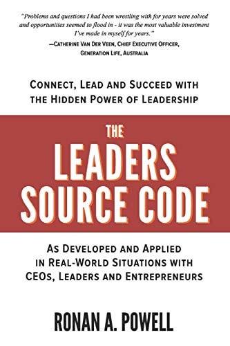 The Leaders Source Code Connect, Lead and Succeed with the Hidden Power of Leadership