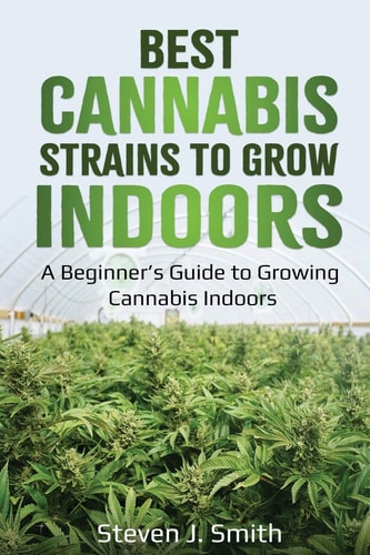Best Cannabis Strains to Grow Indoors A Beginner's Guide to Growing Cannabis Indoors