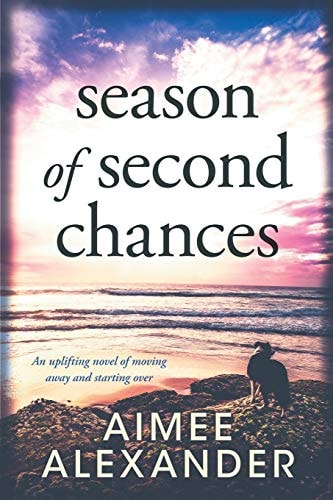 Season of Second Chances An Uplifting Novel of Moving Away and Starting Over