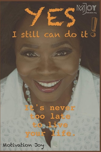 YES, I Still Can Do It! You're Never Too Old to Live Your Life!!