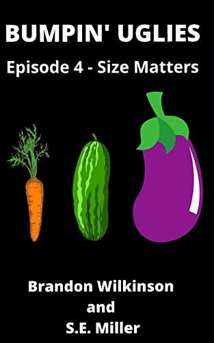 Bumpin' Uglies Episode 4 - Size Matters