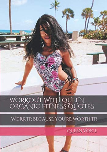 Workout with Queen Organic Fitness Quotes Work It; Because You're Worth It!