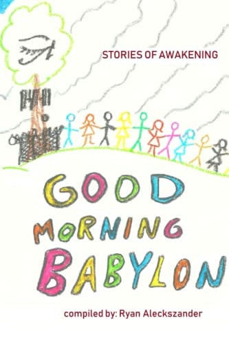 Good Morning Babylon Stories of Awakening