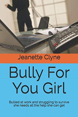 Bully For You Girl Bullied at Work and Struggling to Survive She Needs All the Help She Can Get