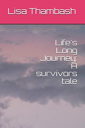 Life's Long Journey A Survivors Tale