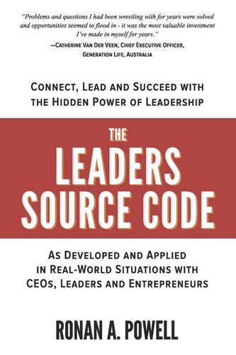 The Leaders Source Code - Black and White Version Connect, Lead and Succeed with the Hidden Power of Leadership