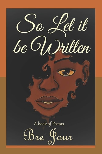 So Let It Be Written A Book of Poems