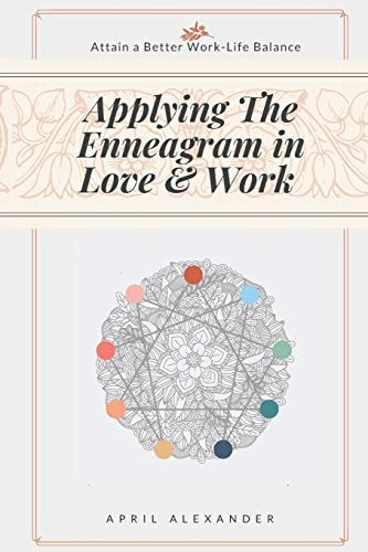 Applying The Enneagram In Love And Work Attain A Better Work-Life Balance