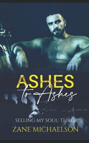 Ashes to Ashes Selling My Soul - Part Three