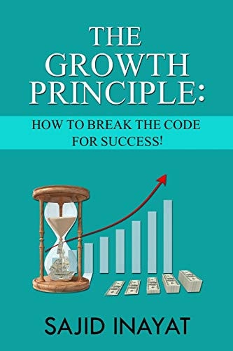 The Growth Principle How to Break the Code for Success!