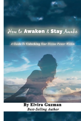 How to Awaken and Stay Awake A Guide to Unlocking Your Devine Power Within