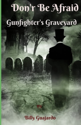 Don't Be Afraid Gunfighter's Graveyard