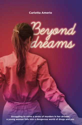 Beyond Dreams Struggling to Solve a Series of Murders in Her Dreams, a Young Woman Falls Into a Dangerous World of Drugs and Sex.