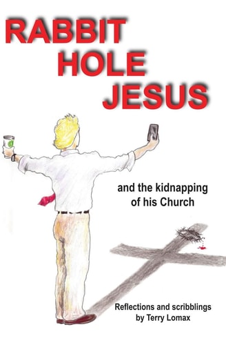 Rabbit Hole Jesus And the Kidnapping of His Church