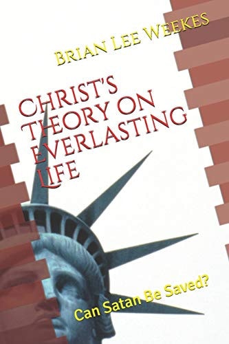 Christ's Theory on Everlasting Life Can Satan Be Saved?