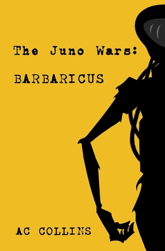 The Juno Wars Barbaricus
