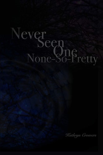Never Seen One None-So-Pretty