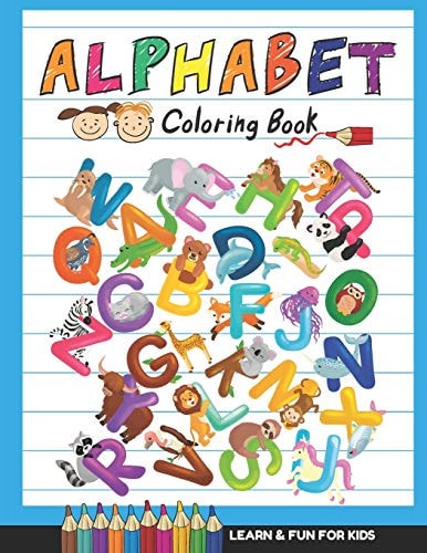 Alphabet Coloring Book Learn and Fun with Letters, Colors, and Animals for Toddlers
