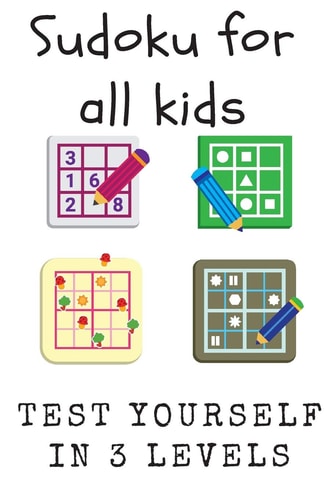 Sudoku for All Kids Sudoku From Beginner to Advanced. Brain Games for Adults, Mom, Dad and Your Kids
