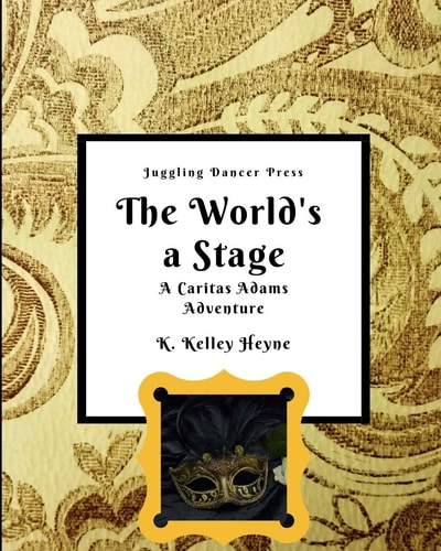 The World's a Stage A Caritas Adams Adventure