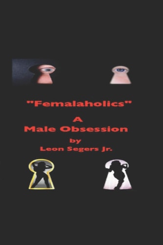Femalaholics A Male Obsession