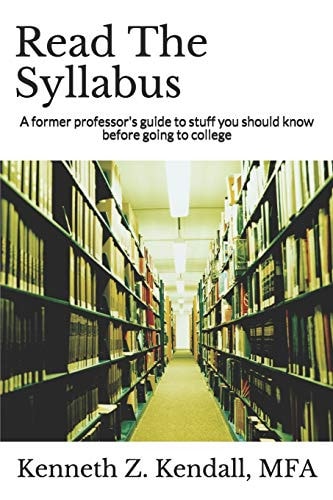 Read The Syllabus A Former Professor's Guide to Stuff You Should Know Before Going to College