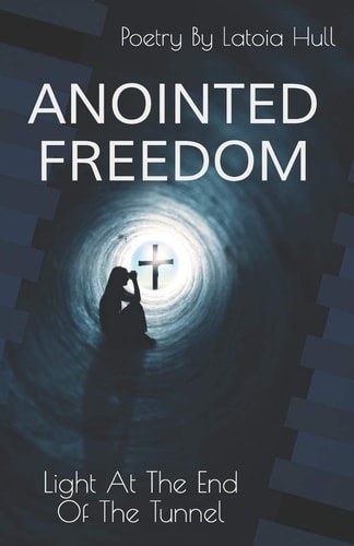 Anointed Freedom Light at the End of the Tunnel