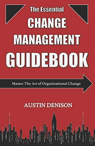 The Essential Change Management Guidebook Master The Art of Organizational Change