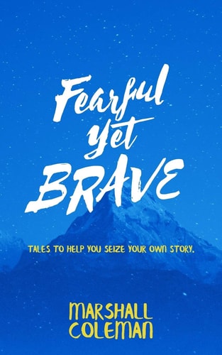 Fearful Yet Brave Tales to Help You Seize Your Own Story