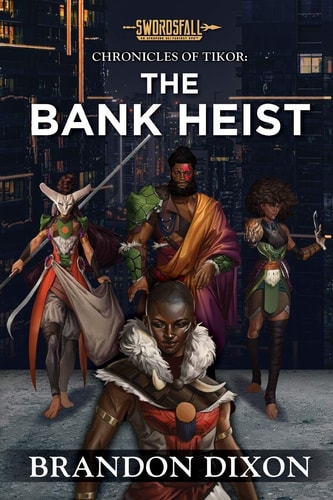 The Bank Heist A Swordsfall Lore Book