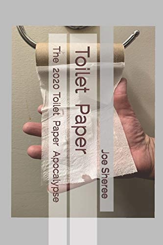 Toilet Paper The 2020 Toilet Paper Apocalypse