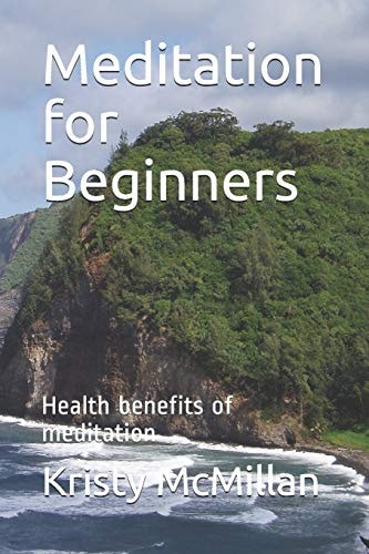 Meditation for Beginners Health Benefits of Meditation