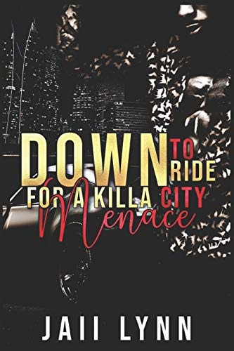 Down To Ride For A Killa City Menace
